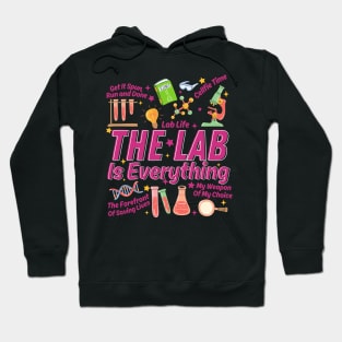 The Lab's Is Everything Laboratory Scientist Lab Week 2024 Hoodie